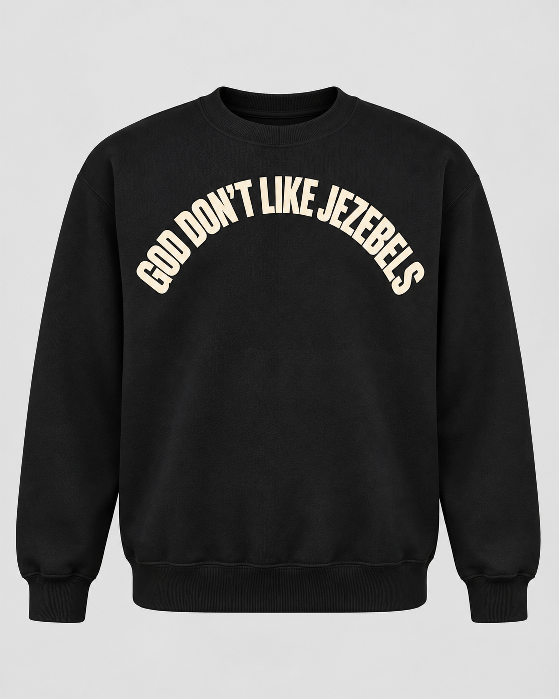 Black God Don't Like Jezebels logo crewneck